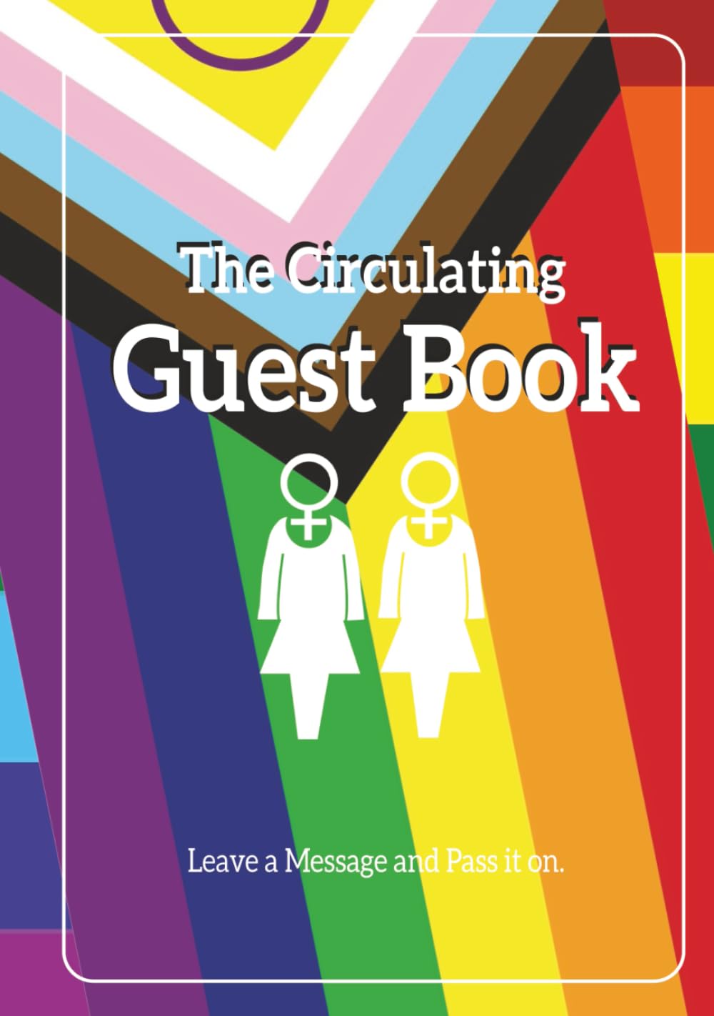 The CIRCULATING GUEST BOOK (lesbian pride cover) for Weddings: A Wedding Reception Activity for Guests. A keepsake for the Newlyweds.      Hardcover – November 29, 2025