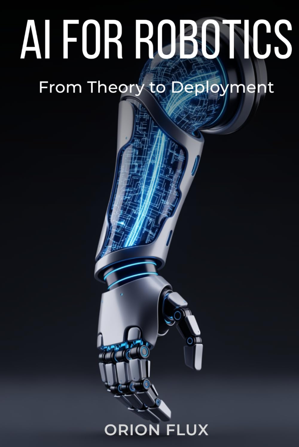 AI FOR ROBOTICS: From Theory to Deployment (ROBOT EMPIRE)
