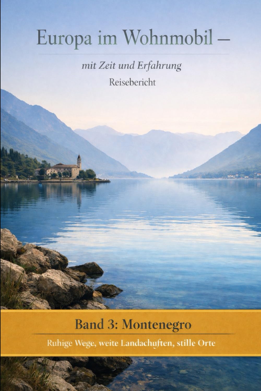 Europa im Wohnmobil – mit Zeit, Tiefe und Erfahrung,: Band 3: Montenegro