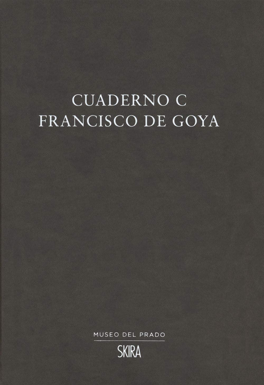Cuaderno C Francisco de Goya comprendre l œuvre sans barriere linguistique livre d art 5 langues