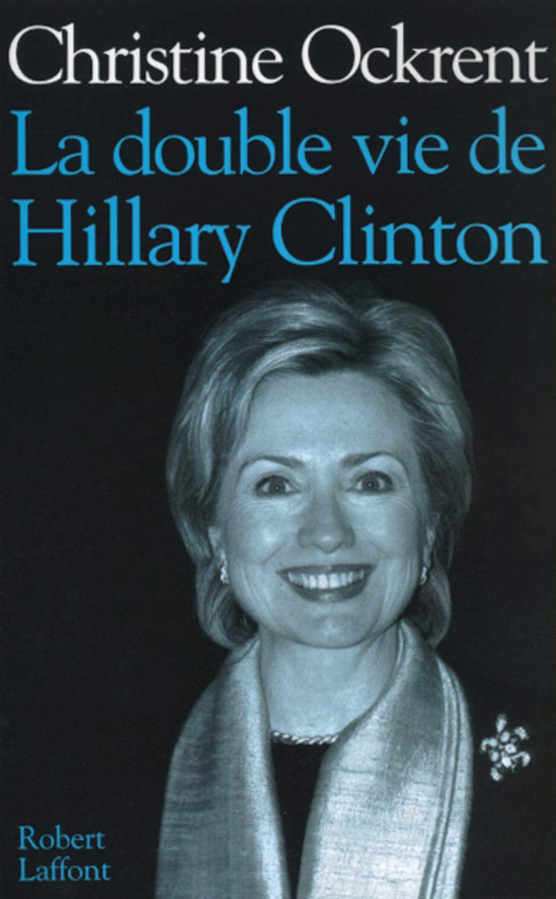 La double vie de Hillary Clinton [Paperback] Ockrent, Christine