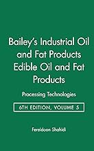 Bailey's Industrial Oil and Fat Products, Edible Oil and Fat Products: Processing Technologies