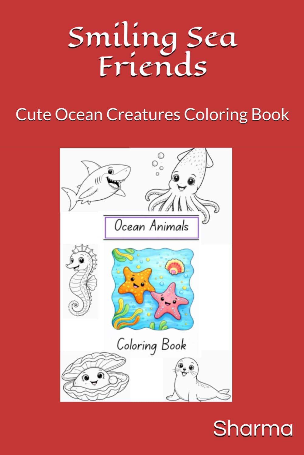 Smiling Sea Friends Coloring Book: Cute Ocean Creatures Coloring Book