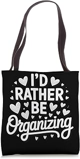 I'd Rather Be Organizing Tote Bag
