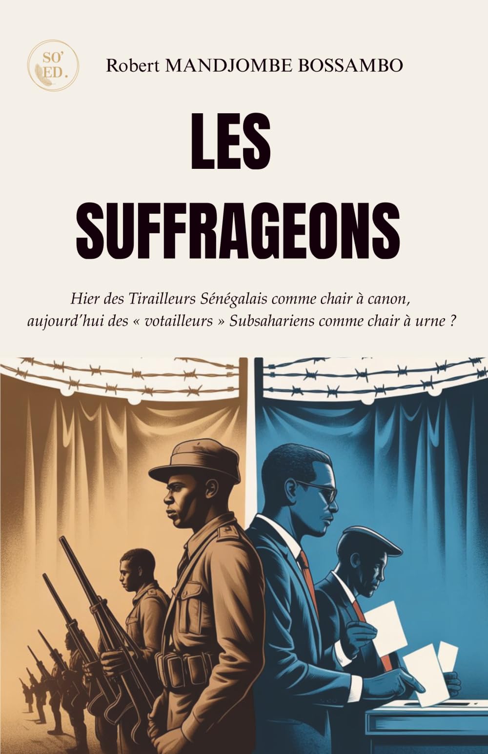 LES SUFFRAGEONS: Hier des tirailleurs Sénégalais comme chair à canon, aujourd’hui des « votailleurs » Subsahariens comme chair à urne ?