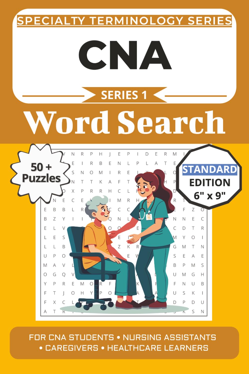 The Ultimate CNA Terminology Word Search: Puzzles for CNA Students, Nursing Assistants, Caregivers, and Healthcare Learners: 50+ Word Search Puzzles (The Specialty Terminology Puzzle Book Series)