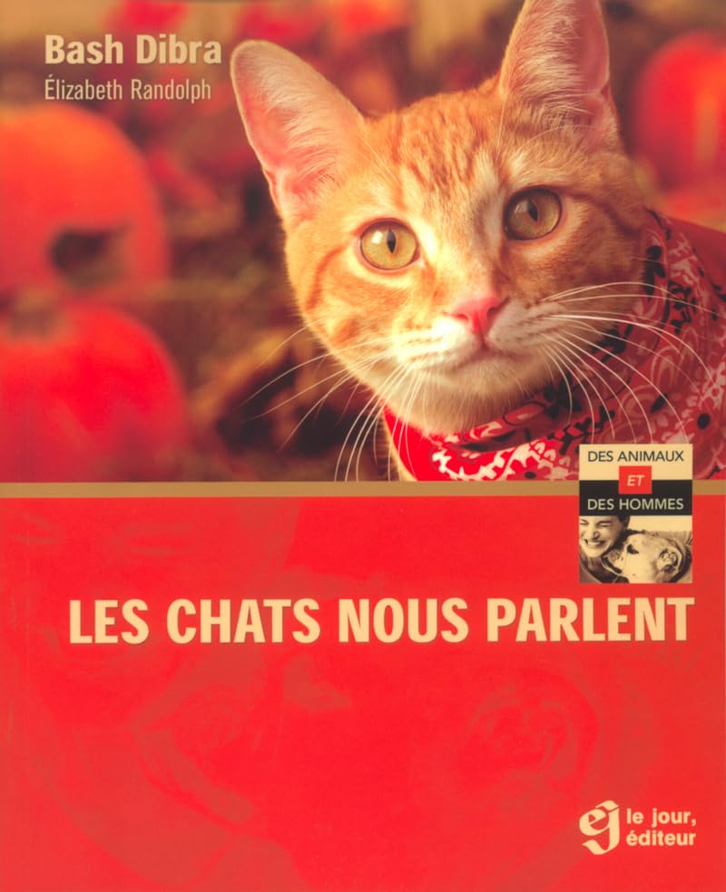 Les chats nous parlent: CHATS NOUS PARLENT -LES Dibra, Bash and Randolph, Elizabeth