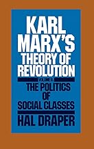 Karl Marx's Theory of Revolution, Vol. 2: The Politics of Social Classes