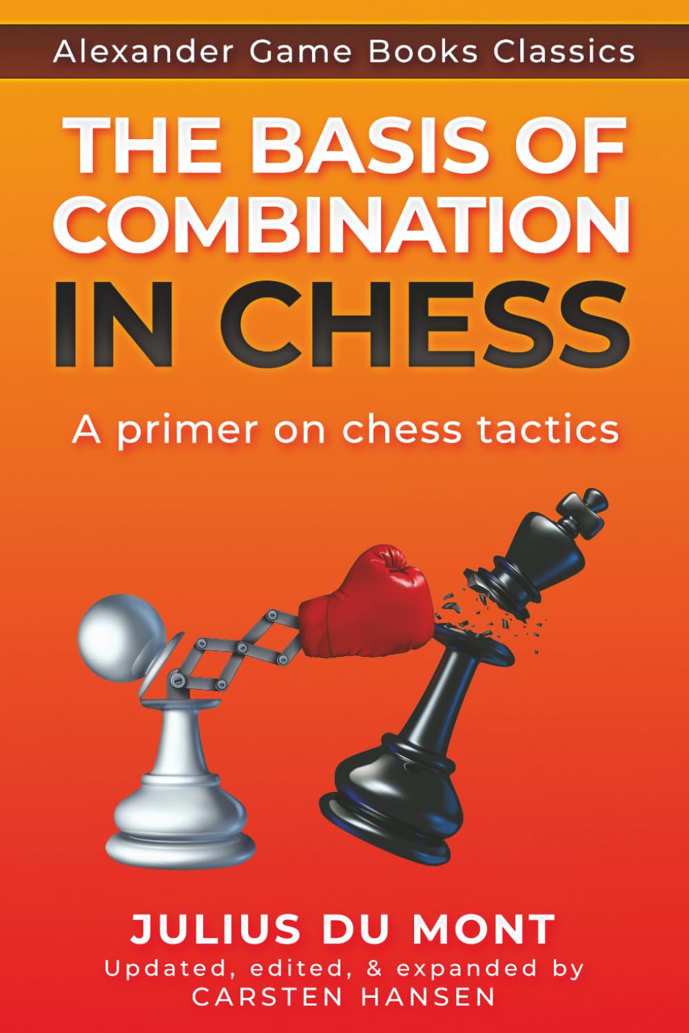 The Basis of Combination in Chess: A primer of chess tactics