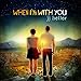 When I'm With You
