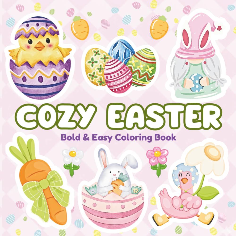 Cozy Easter Bold & Easy Coloring Book: 40 Hygge-Inspired Designs for Adults and Teens For Stress Relief & Relaxation