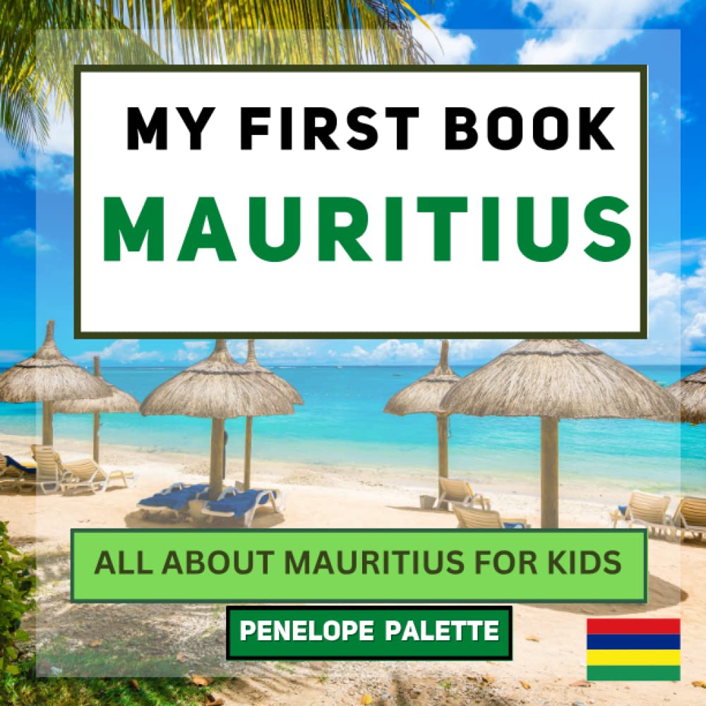 My First Book - Mauritius: All About Mauritius For Kids (My First Book - World Edition)
