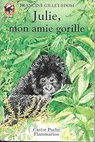 Julie, mon amie gorille 2081621274 Book Cover