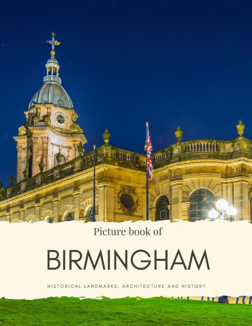 Picture Book of Birmingham: Historical Landmarks, Architecture and History (Travel Coffee Table Books)