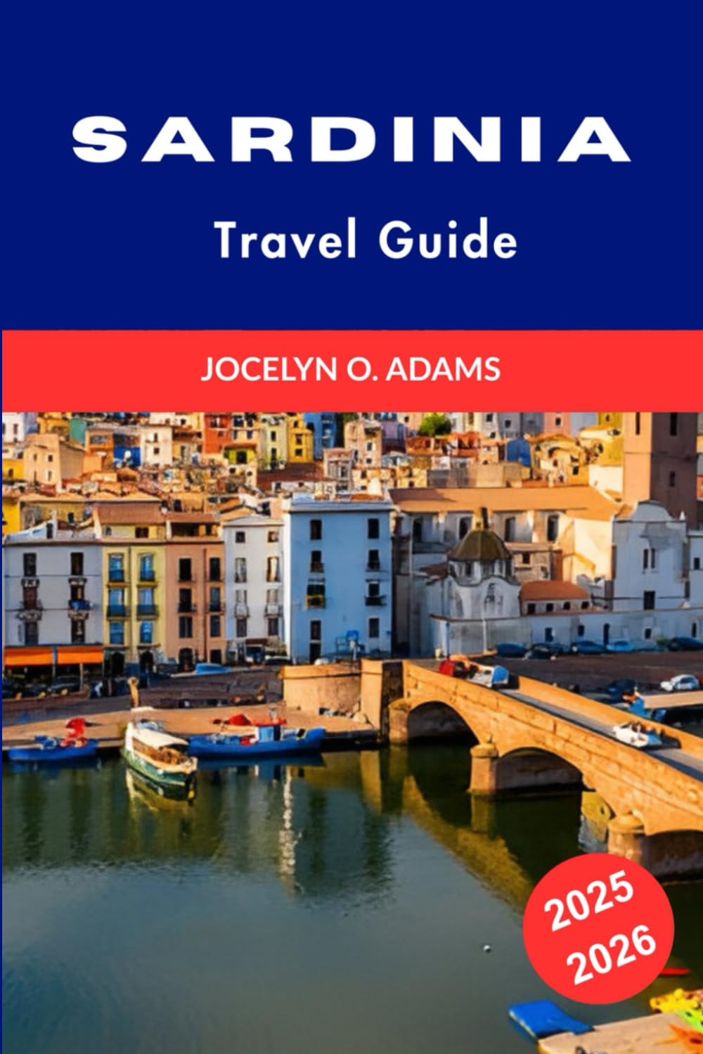 Sardinia Travel Guide 2025-2026: Discover Hidden Beaches, Local Culture, and Top Attractions for Your Perfect Italian Island Adventure