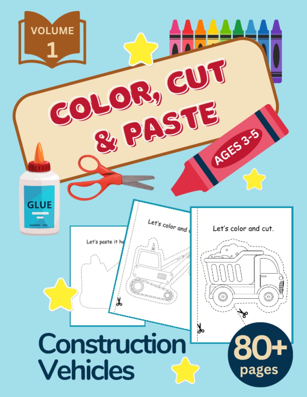 Cut and Paste for Preschool, Scissors Skills Color and Cut out and Glue,: Cut & Paste Skills Workbook - 80+ Pages, Ages 3 to 5, Preschool, Kindergarten, Scissor Cutting, Gluing or Pasting