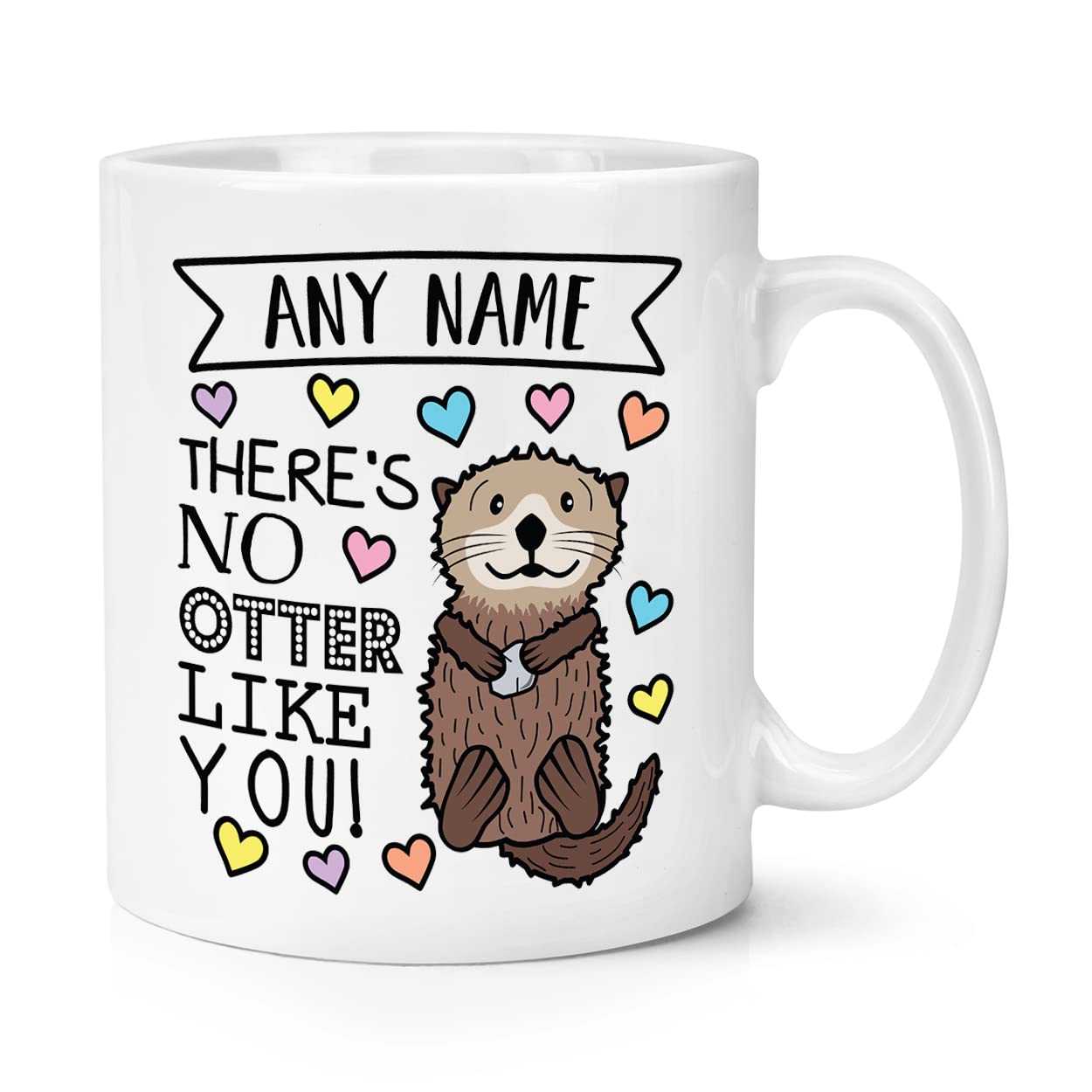 Personalised There's No Otter Like You 10oz Mug Cup