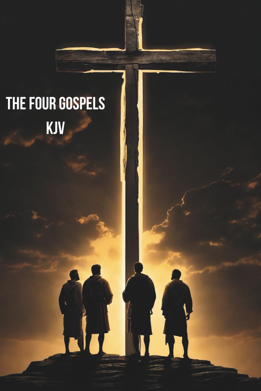 The Four Gospels of the King James Bible: Matthew, Mark, Luke, and John: KJV Edition