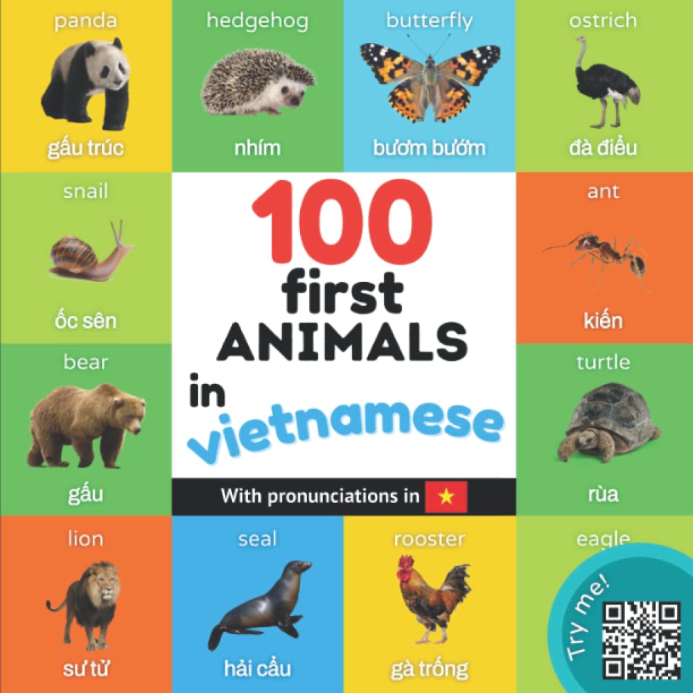 100 first animals in vietnamese: Bilingual picture book for kids: english / vietnamese with pronunciations (Learn vietnamese)