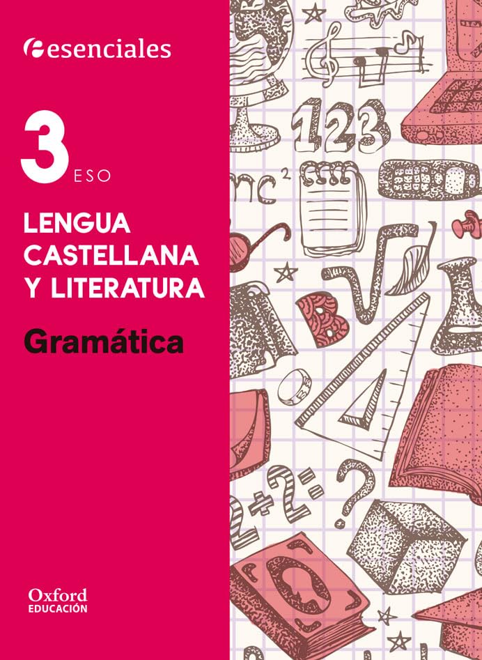 Esenciales Oxford. Lengua Castellana y Literatura 3.º ESO. Gramática