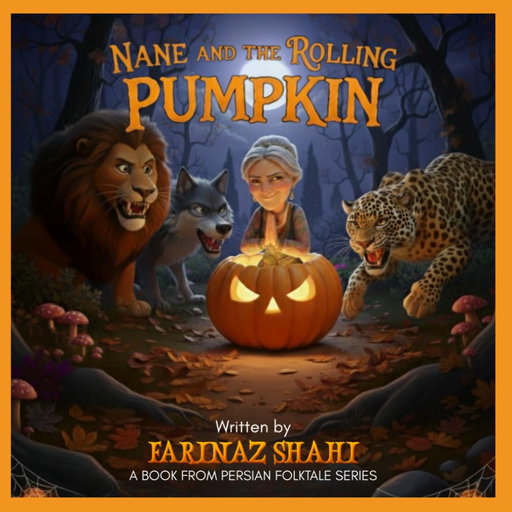 NaNe and the Rolling Pumpkin: A Folktale for Kids (Persian Folktales)