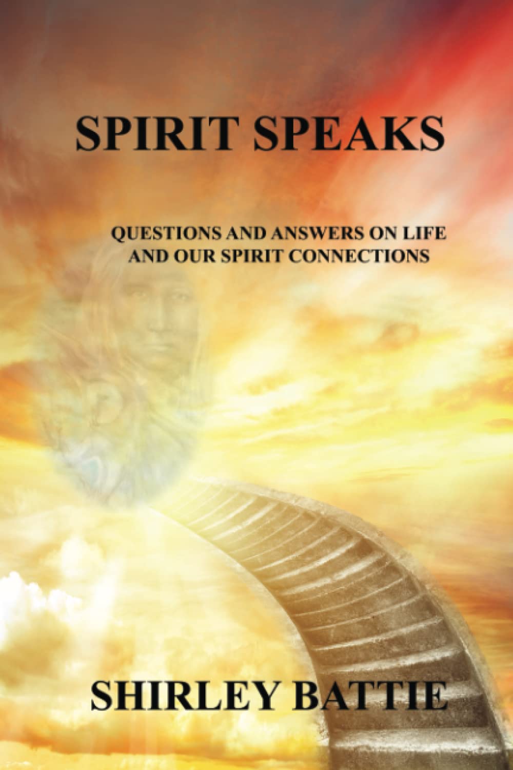 Spirit Speaks: Questions and answers on life and our spirit connections