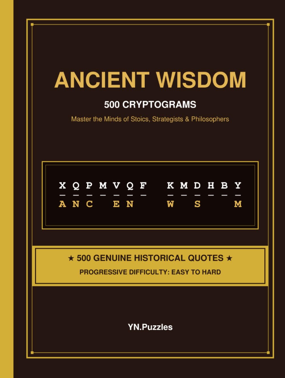 Ancient Wisdom: 500 Cryptograms: Large Print Cryptogram Puzzle Book for Adults and Seniors: Decode 500 Quotes from Stoics, Strategists, and Great Philosophers.