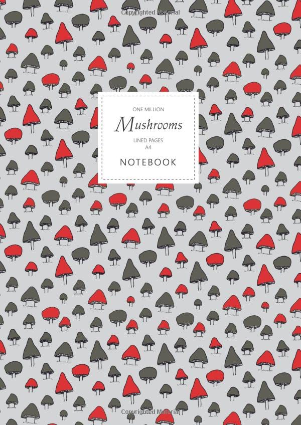 One Million Mushrooms Notebook - Lined Pages - A4: (Autumn Edition) Fun notebook 192 lined pages (A4 / 8.27x11.69 inches / 21x29.7cm)