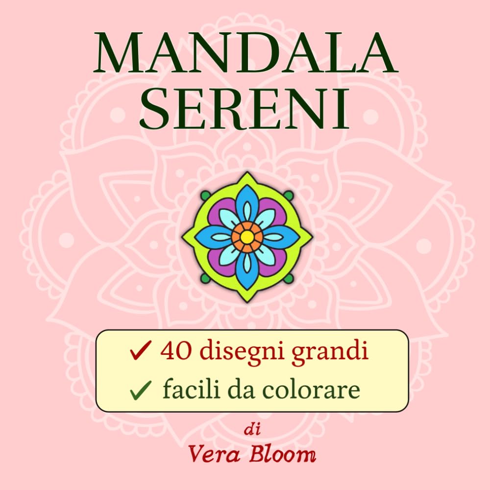 MANDALA SERENI: 40 mandala facili da colorare, con linee spesse e grandi, pagina singola con retro nero