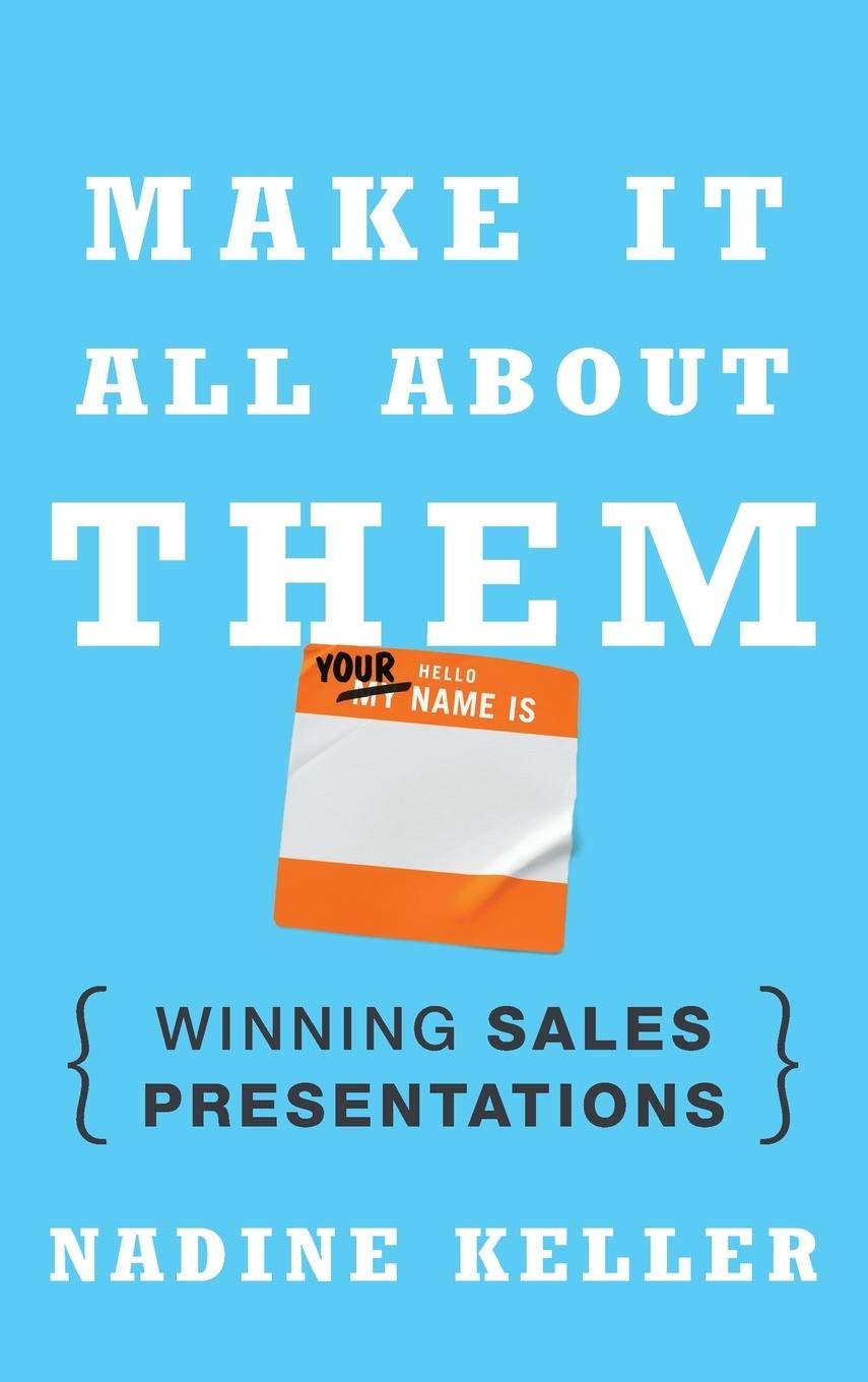 Make It All About Them: Winning Sales Presentations