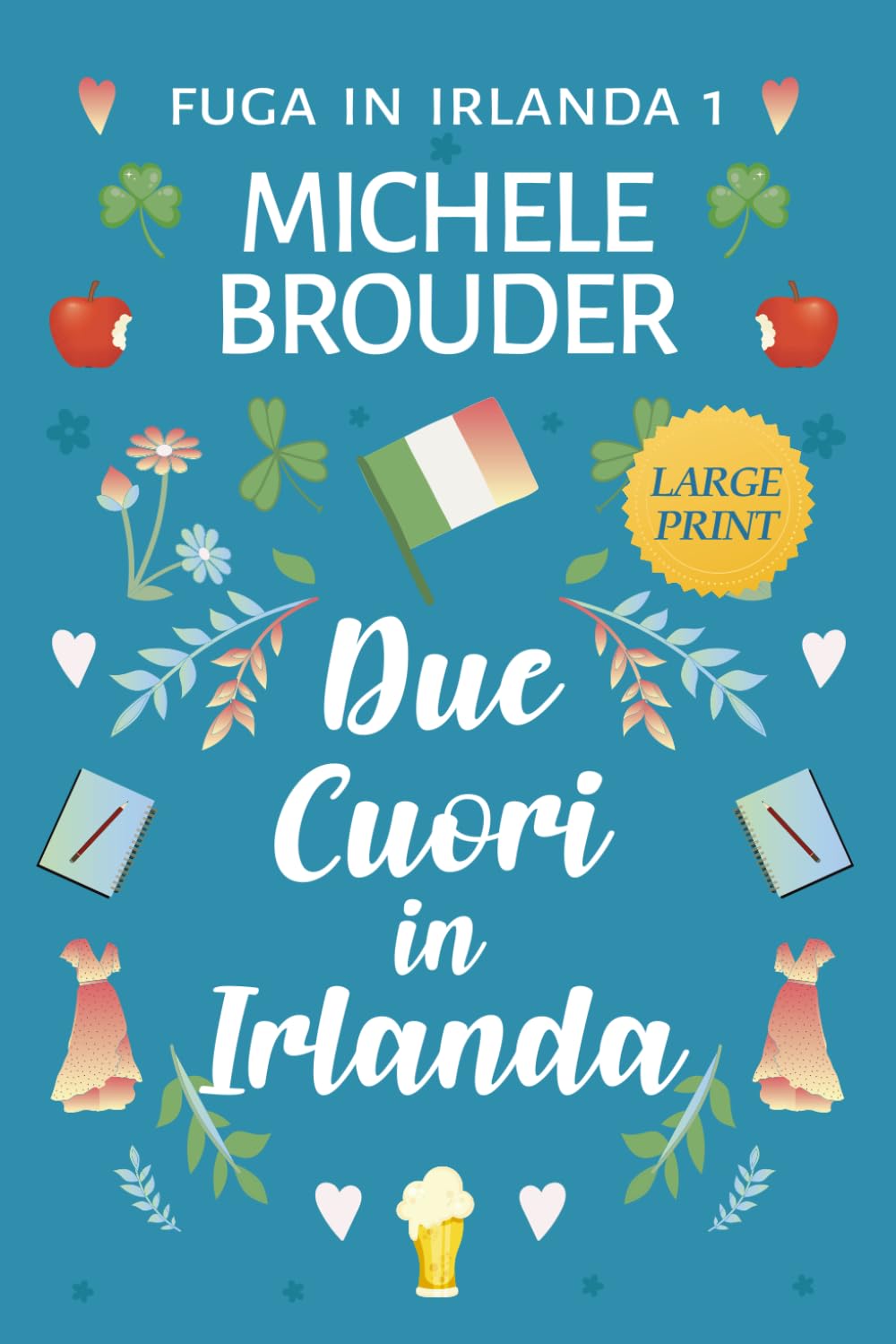 Due Cuori in Irlanda (Caratteri Grandi): Fuga in Irlanda 1