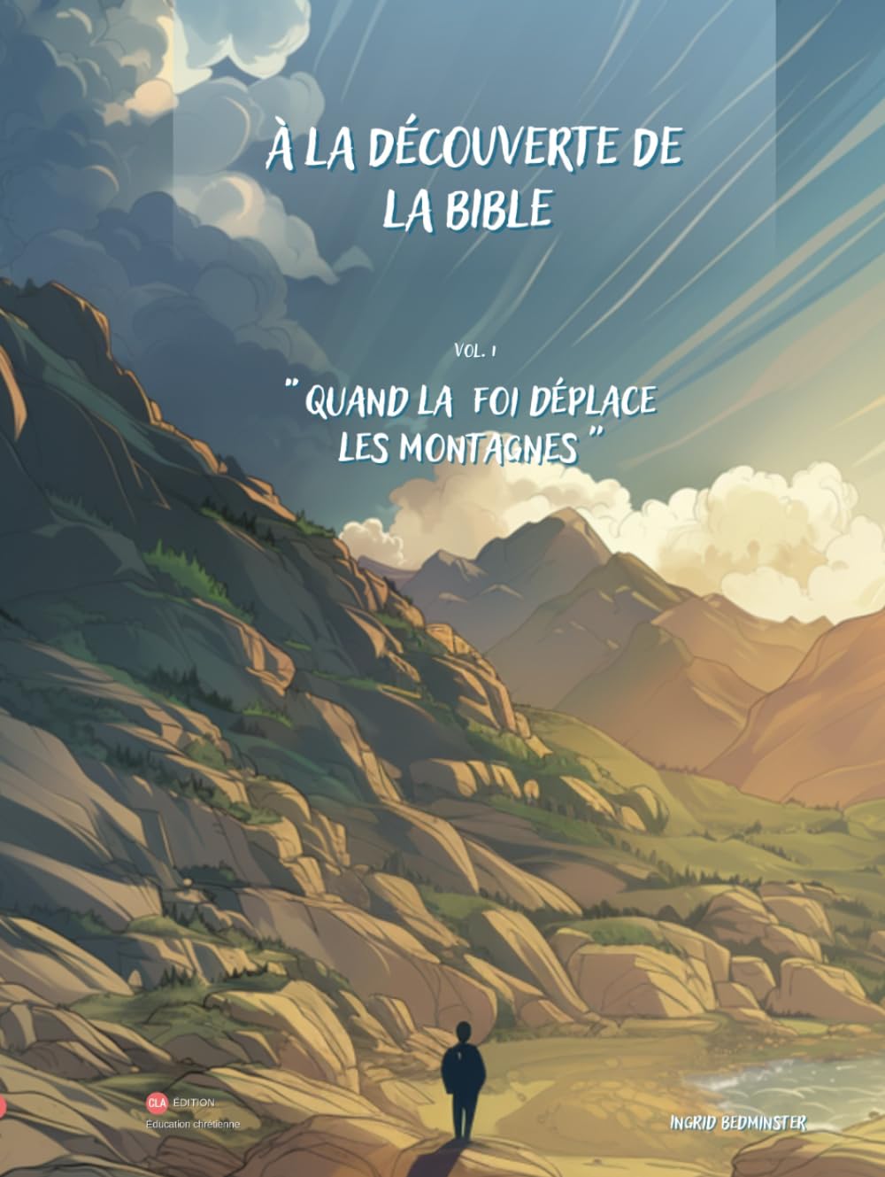 Quand la foi déplace les montagnes (Édition chrétienne)