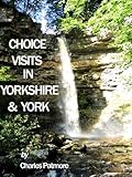 ‘Choice Visits in Yorkshire and York’ (Choice Guides to Yorkshire)