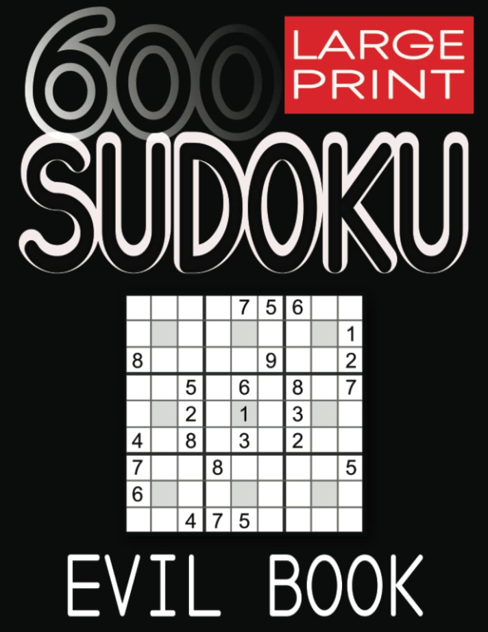 600 Large Print Sudoku Puzzles Evil Book: Puzzles with Solution Book for Adults, Seniors & Elderly