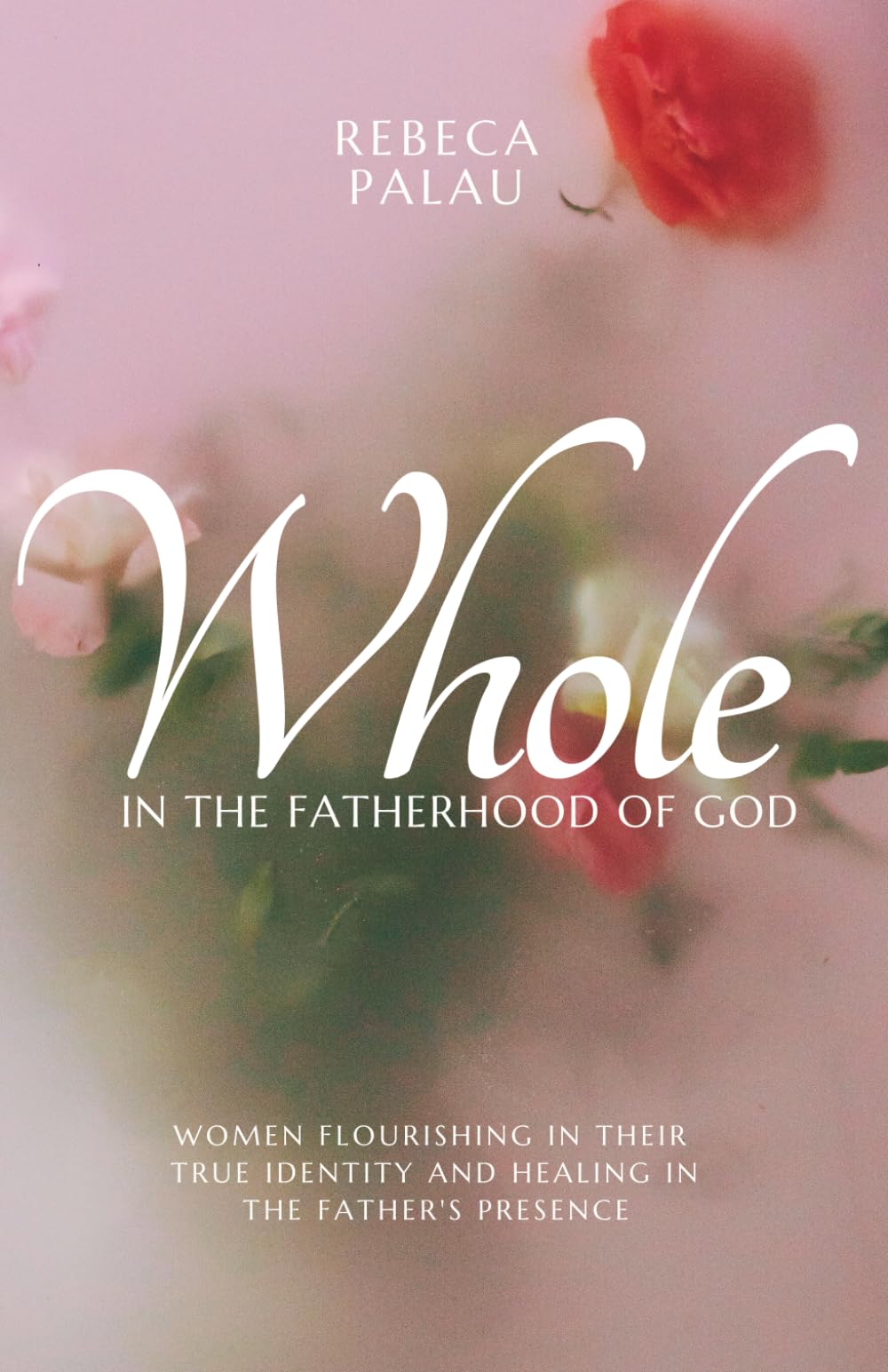 Whole in the Fatherhood of God