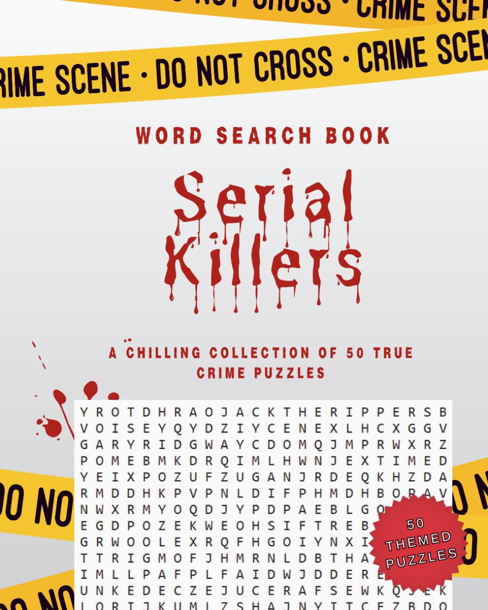 WORD SEARCH BOOK: SERIAL KILLERS: 50 THEMED TRUE CRIME PUZZLES