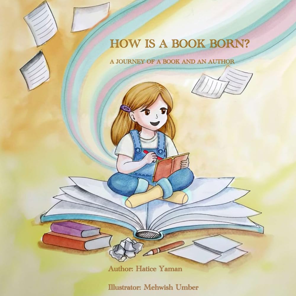 HOW A BOOK IS BORN?: A JOURNEY OF A BOOK AND AN AUTHOR