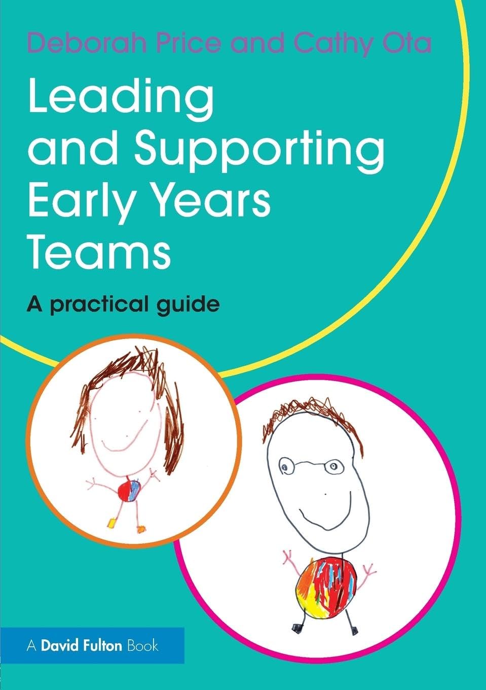 Leading and Supporting Early Years Teams: A practical guide (David Fulton Books)