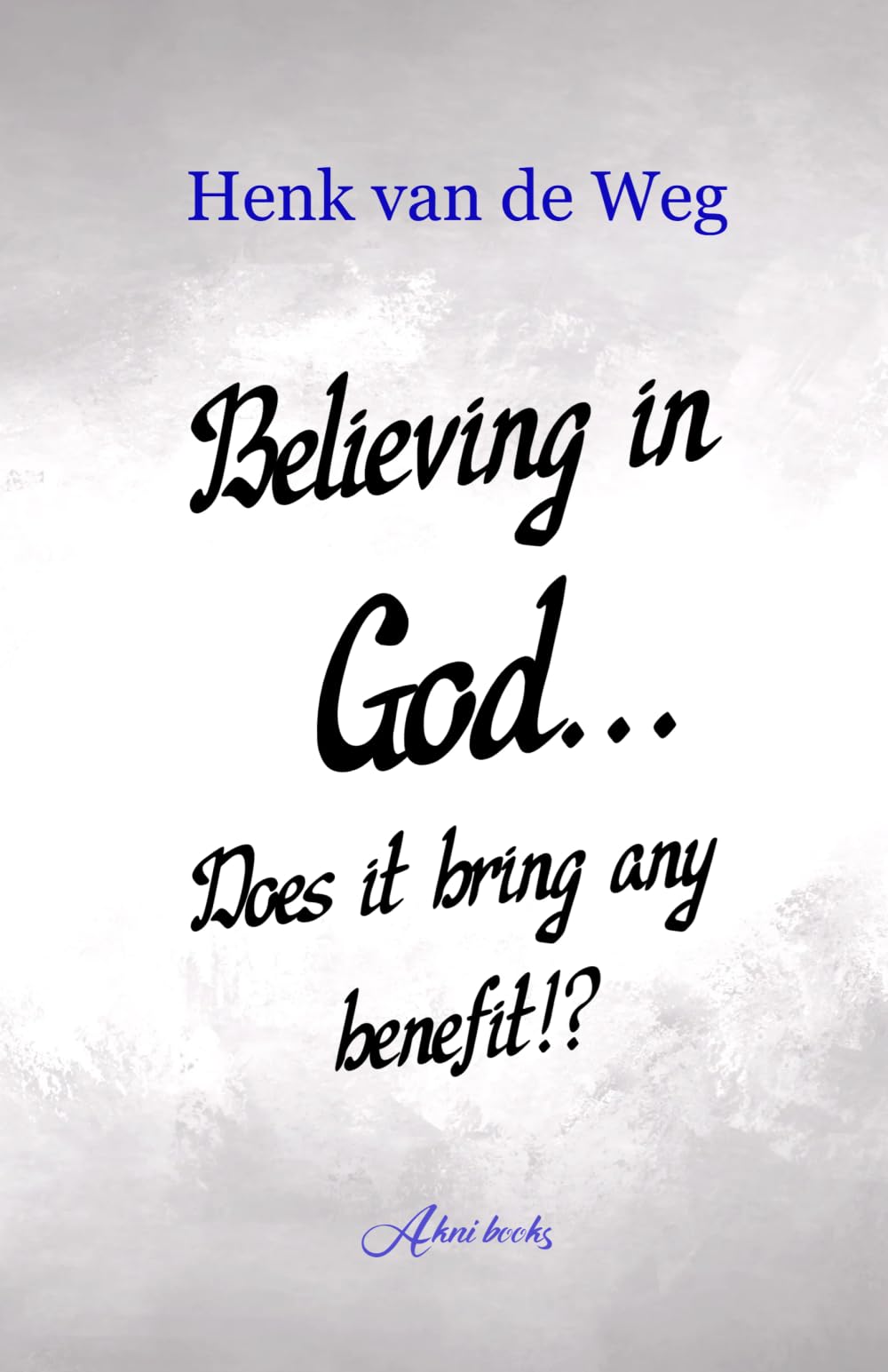 Believing in God... Does it bring any benefit!?