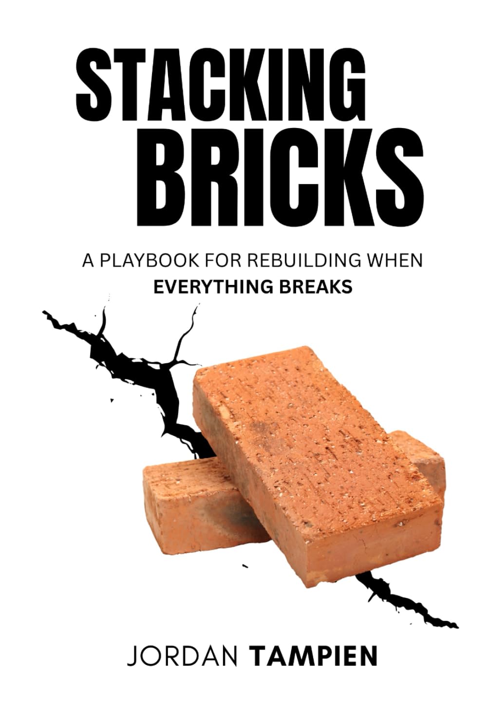 Stacking Bricks: A Playbook for Rebuilding When Everything Breaks