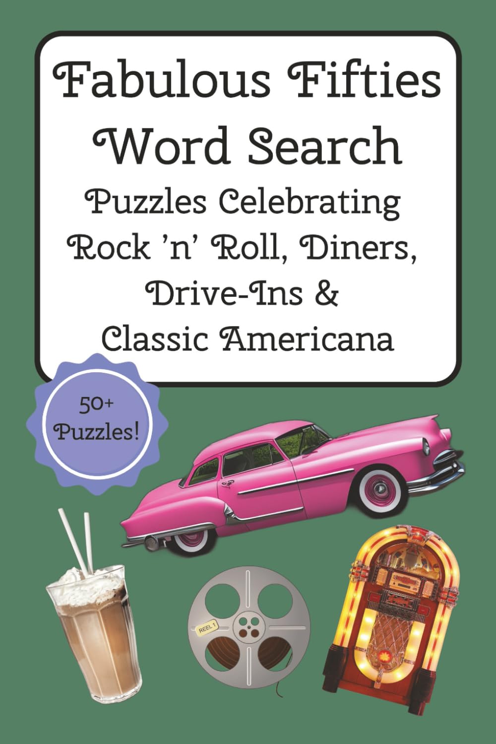 Fabulous Fifties Word Search: Puzzles Celebrating Rock ’n’ Roll, Diners, Drive‑Ins & Classic Americana