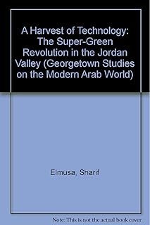 A Harvest of Technology: The Super-Green Revolution in the Jordan Valley