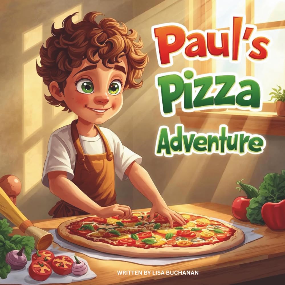 Paul's Pizza Adventure: A Story About Healthy Eating