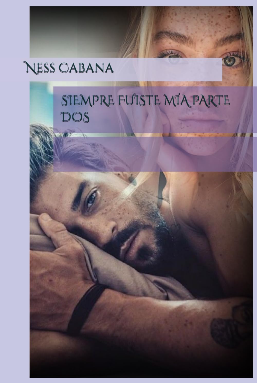 SIEMPRE FUISTE MÍA PARTE DOS