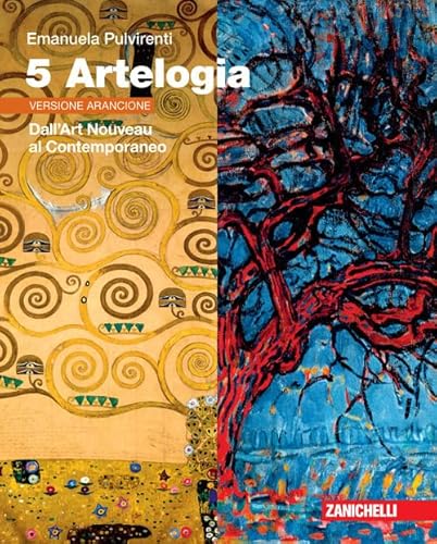 9788808367402 Artelogia. Versione arancione. Per le Scuole superiori. Con e-book. Con espansione online. Dall'Art Nouveau al Contemporaneo (Vol. 5)