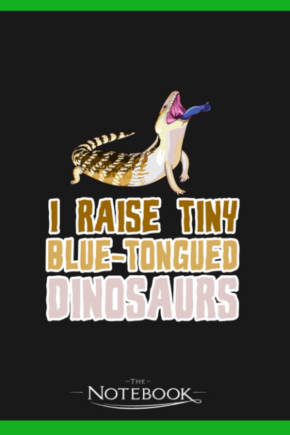 Blue Tongue Skink Joke Skinks Lizard Notebook: 120 pages 6x9 inches| Gratitude Journal Notebook Gift For All Ages All Genders