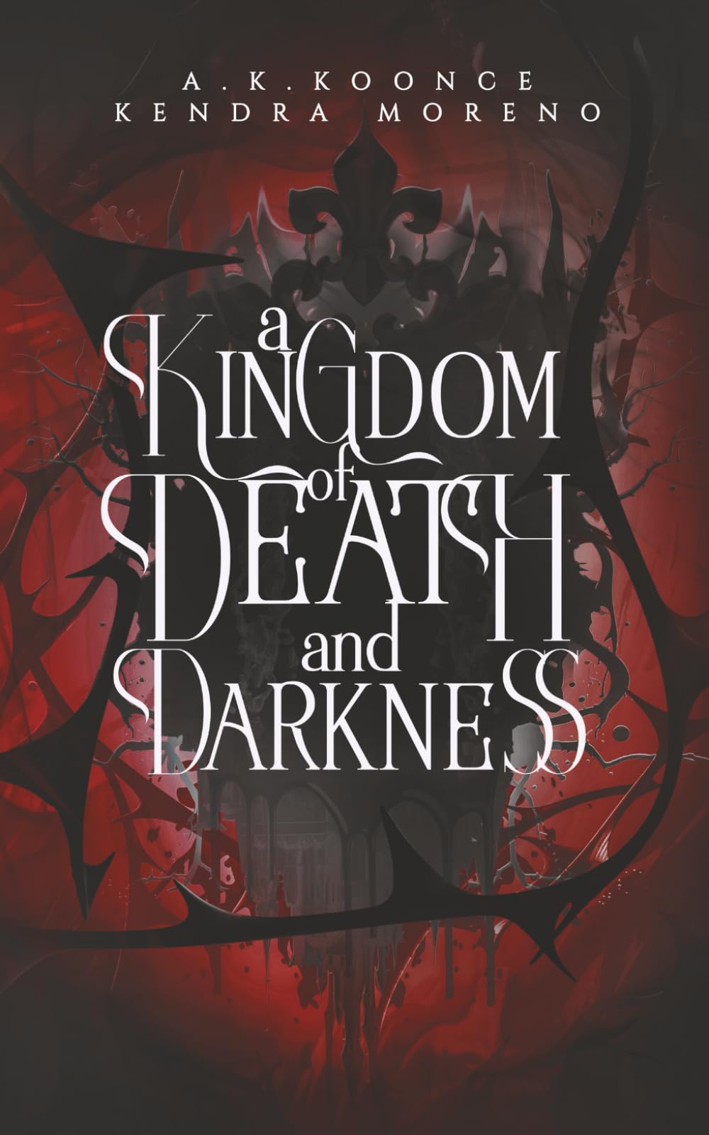 A Kingdom of Death & Darkness: A Why Choose Romantasy (The Dark Lands Duet)