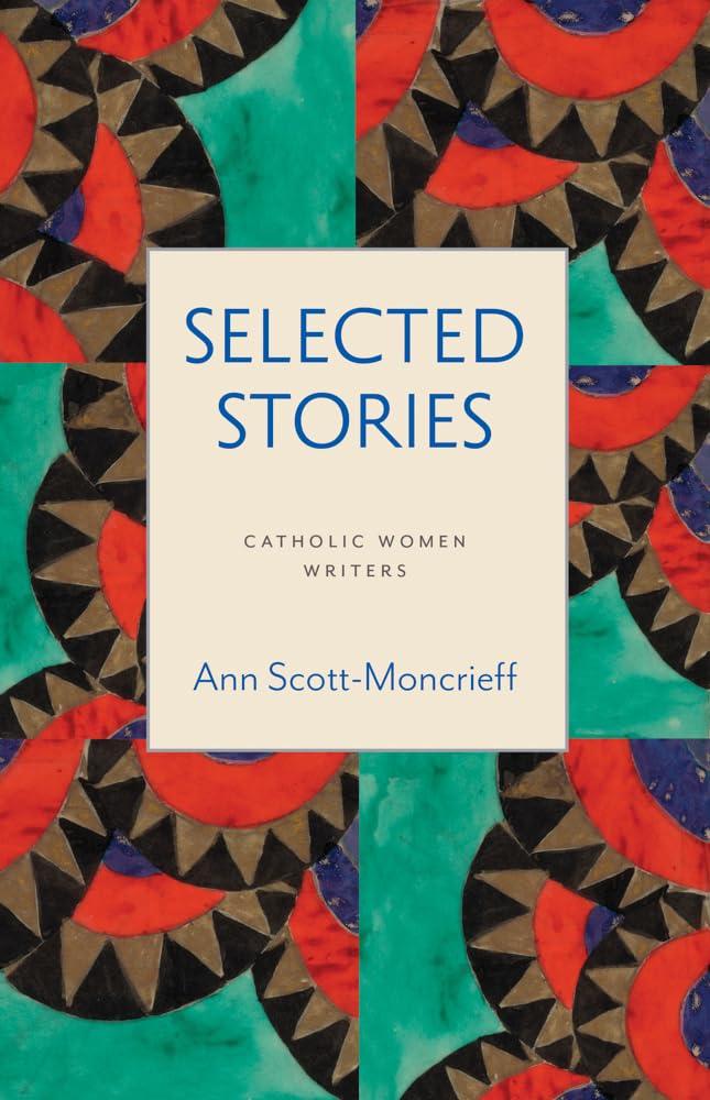 The Selected Stories (Catholic Women Writers)