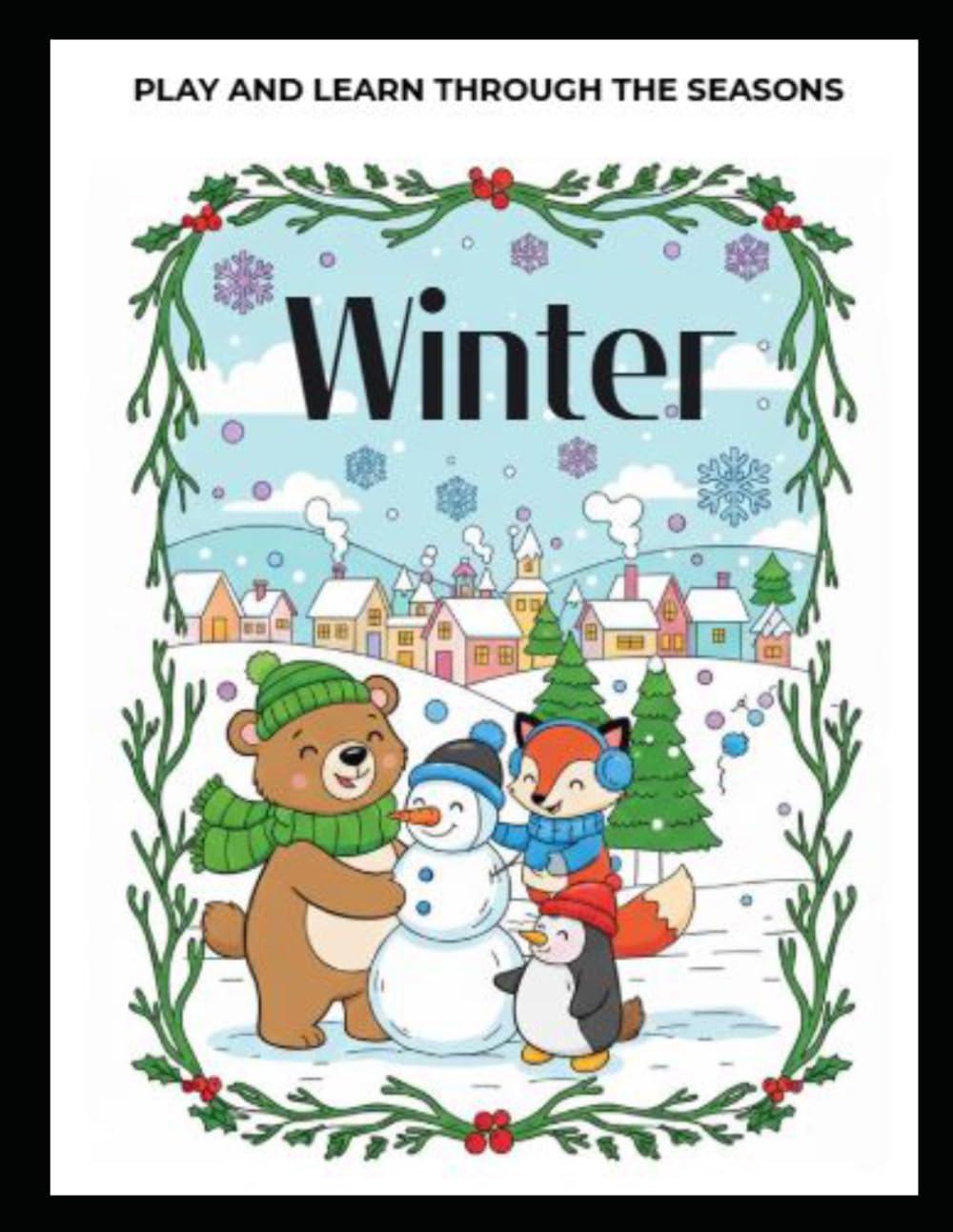 Play and Learn Through the Seasons: Winter