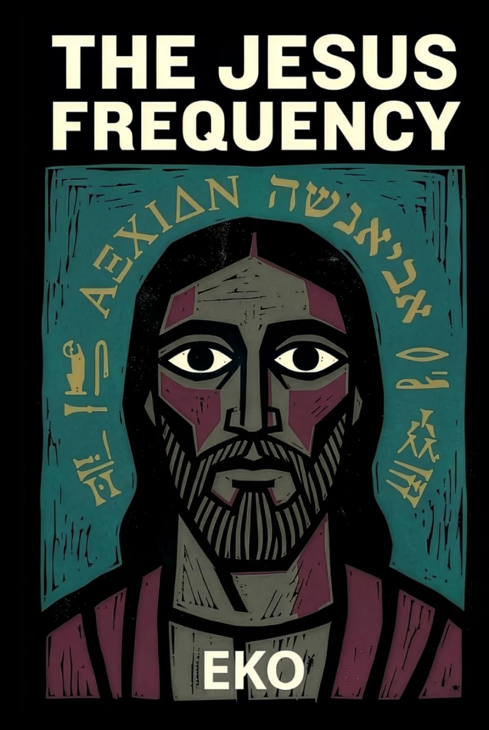 The Jesus Frequency: Hidden Teachings of Jesus (The Kingdom Within)